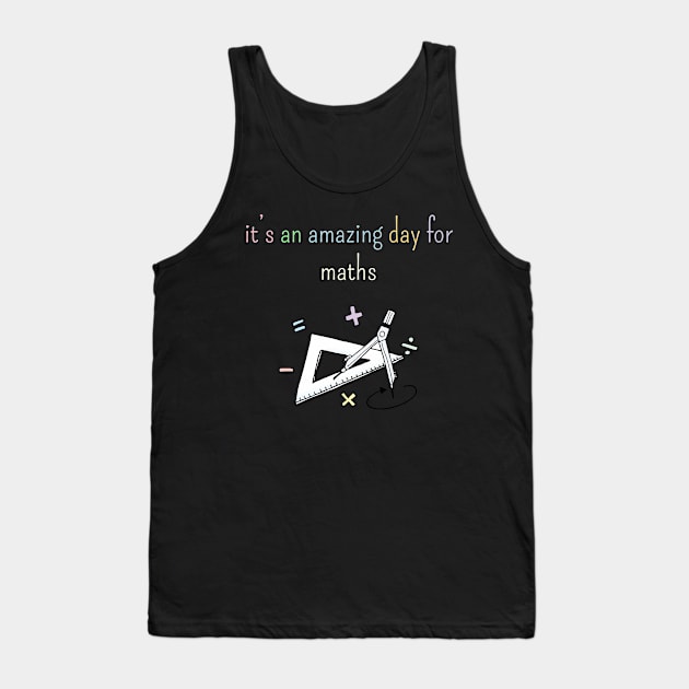 It's an amazing day for maths Tank Top by foolorm